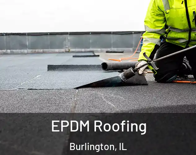  EPDM Roofing Burlington, IL