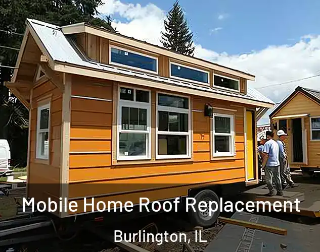  Mobile Home Roof Replacement Burlington, IL