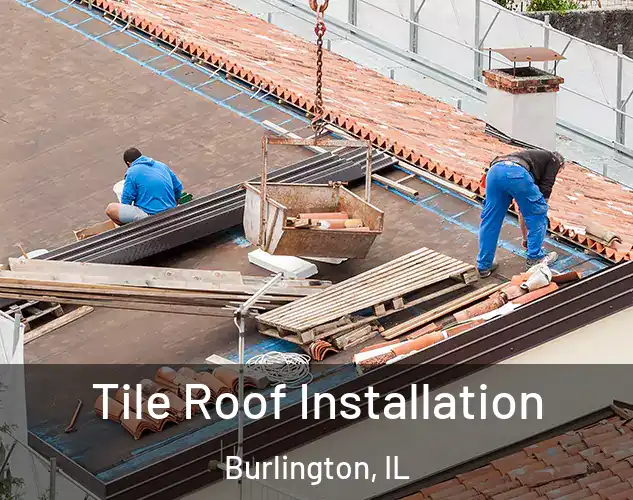  Tile Roof Installation Burlington, IL